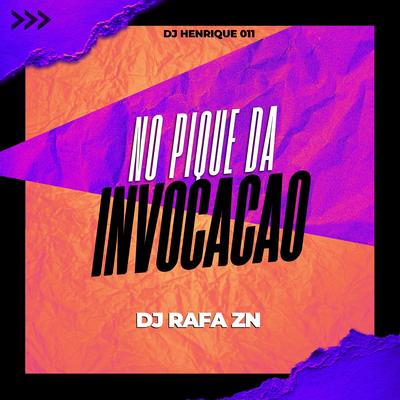 No Pique da Invocacao By DJ Henrique 011, DJ Rafa ZN's cover