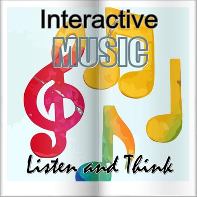 Interactive Music (Listen and Think)'s cover