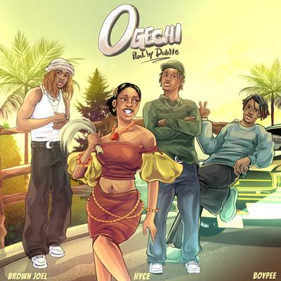 Ogechi By Brown Joel, BoyPee, Hyce's cover