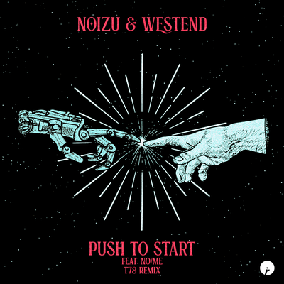 Push To Start (T78 Remix) By Noizu, Westend, No/Me, T78's cover