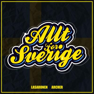 Allt för Sverige By Lasaronen, Archer's cover
