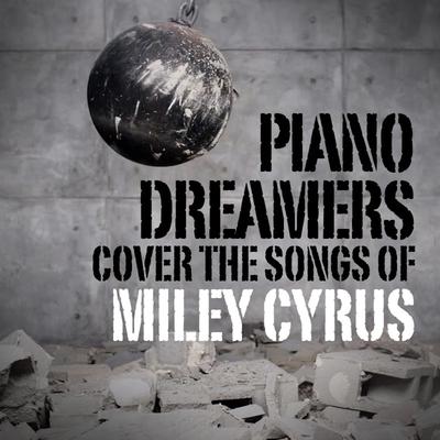 Wrecking Ball By Piano Dreamers's cover