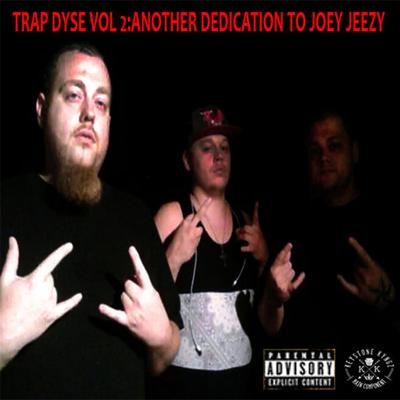 Trap Dyse Vol. 2: Another Dedication to Joey Jeezy's cover