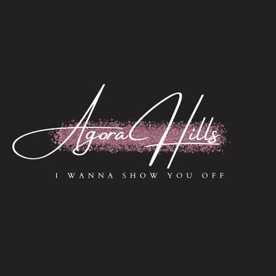 I Wanna Show You Off (Agora Hills)'s cover
