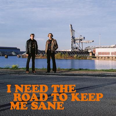 I Need The Road To Keep Me Sane's cover