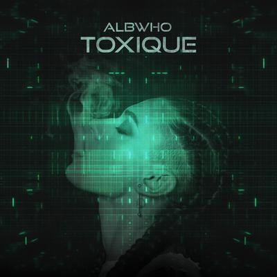 Toxique By Albwho's cover