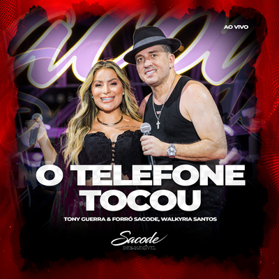 O Telefone Tocou (Ao Vivo) By Tony Guerra & Forró Sacode, Walkyria Santos's cover