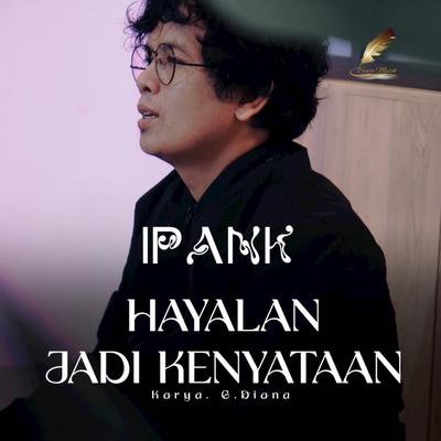 Hayalan Jadi Kenyataan By Ipank's cover