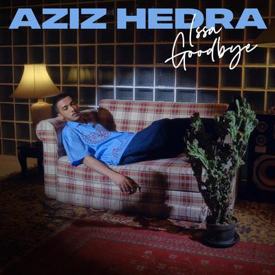 Issa Goodbye By Aziz Hedra's cover