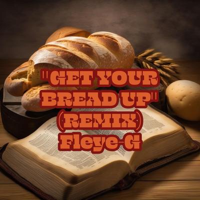 GET YOUR BREAD UP (REMIX)'s cover