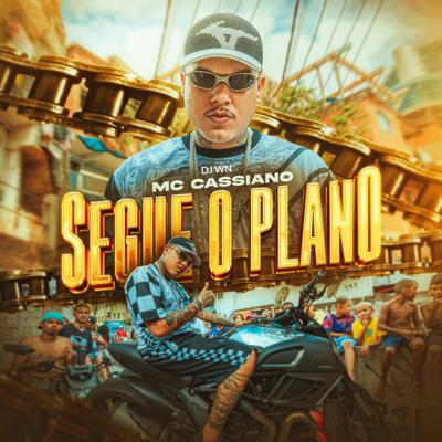 Segue o Plano By MC Cassiano, DJ WN's cover