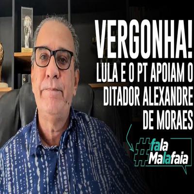 Vergonha! Lula e o Pt Apoiam o Ditador Alexandre de Moraes's cover