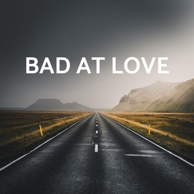 Bad At Love's cover