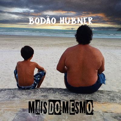 Mais do Mesmo By Bodão Hubner's cover