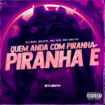 Quem Anda Com Piranha, Piranha É's cover