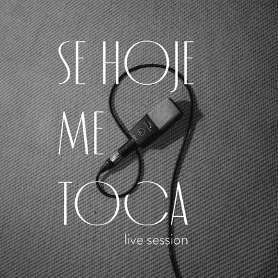 Se Hoje Me Toca (Live Session)'s cover