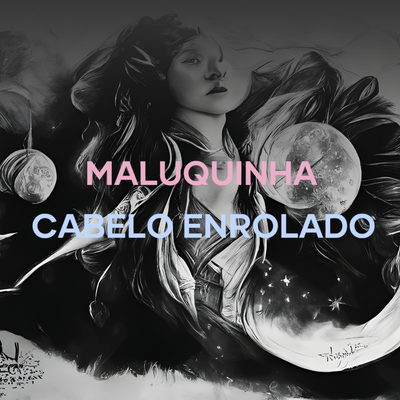 Maluquinha Cabelo Enrolado By PH LUCAS's cover