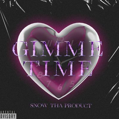 Gimme Time By Snow Tha Product's cover