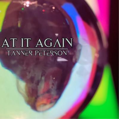 At It Again By Tanner Peterson's cover