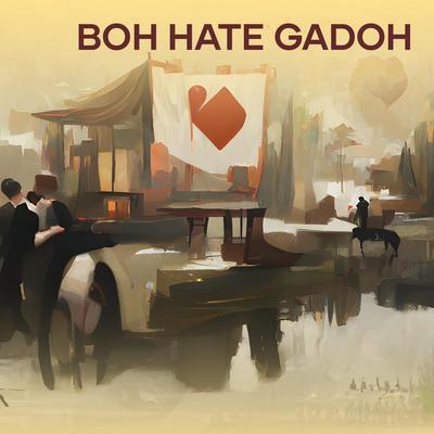 Boh Hate Gadoh (Remastered 2024)'s cover