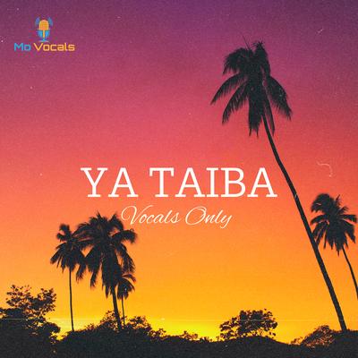 Ya Taiba (Vocals Only)'s cover