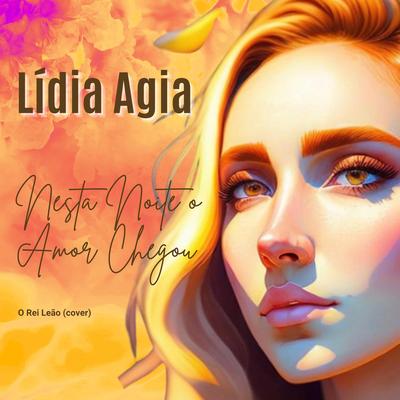 Nesta noite o amor chegou By Lídia Agia's cover
