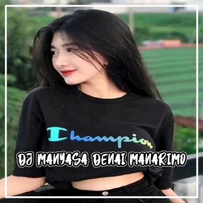 DJ Manyasa Denai Manarimo - Kok Den Tau Dari Dulu's cover