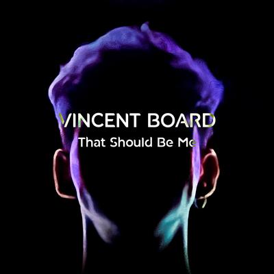 That Should Be Me (Sped Up) By Vincent Board's cover