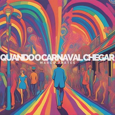 Quando o Carnaval Chegar By Gira, Marco Prates's cover