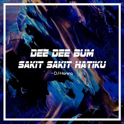 Dee Dee Bum Sakit Sakit Hatiku's cover