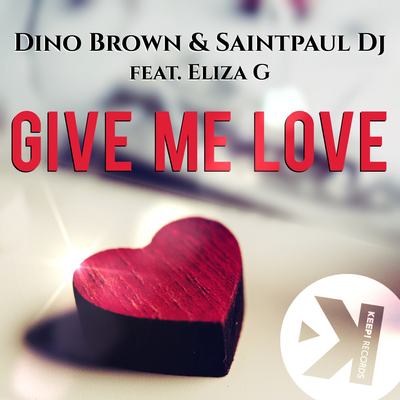 Give Me Love (Paky Francavilla Remix Radio) By Eliza G, Dino Brown, Saintpaul Dj, Paky Francavilla's cover