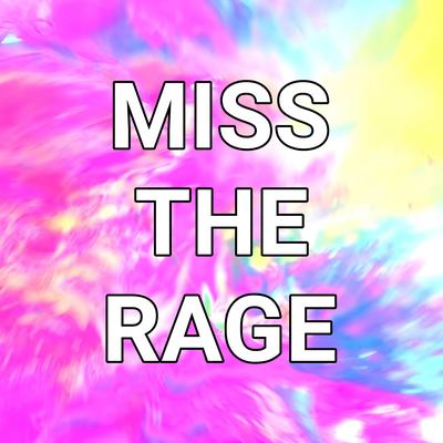 Miss the Rage/Can't See By Matanix's cover