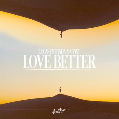 Love Better By CVBZ, Lucas Estrada's cover