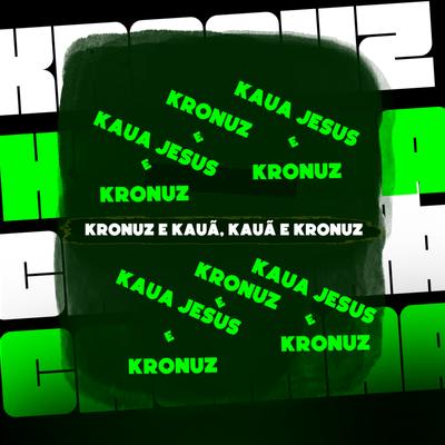 Automotivo Tudo Nelas (Eletrofunk) By KRONUZ, Dj Kaua Jesus, DJ MILLER OFICIAL, Mc Gw's cover