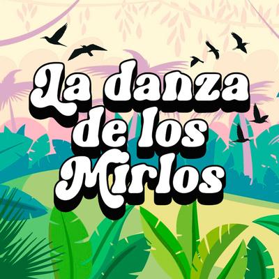 LA DANZA DE LOS MIRLOS (CUMBIA DE LOS PAJARITOS)'s cover