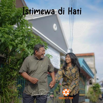 Istimewa Di Hati (feat. Project Pop) By Suara Kayu, Project Pop's cover