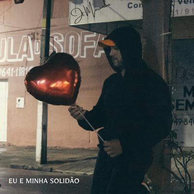 Eu e Minha Solidão By JT Maromba's cover