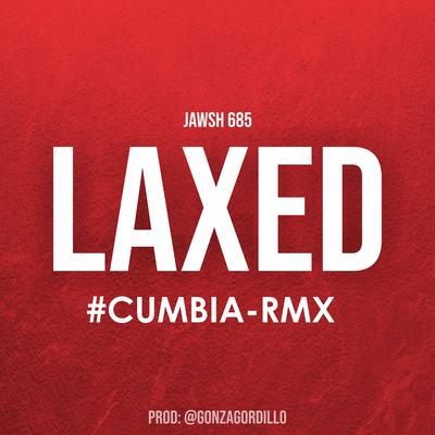 Laxed (Gonza Gordillo Remix) By Jawsh 685, Gonza Gordillo's cover