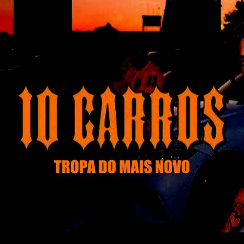 10 CARROS TROPA DO MAIS NOVO's cover