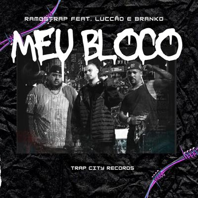 MEU BLOCO By RamosTrap, Branko 11:11, Luccao's cover