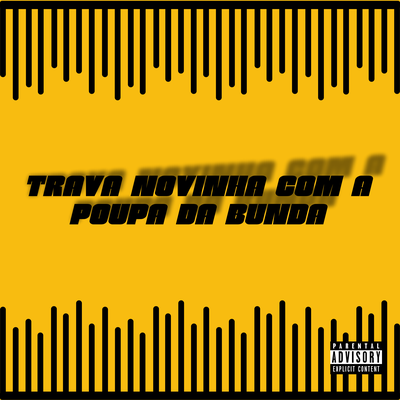 Trava Novinha Com a Poupa da Bunda By DJ VITINHO ORIGINAL, Mc Gw, MC Leona's cover