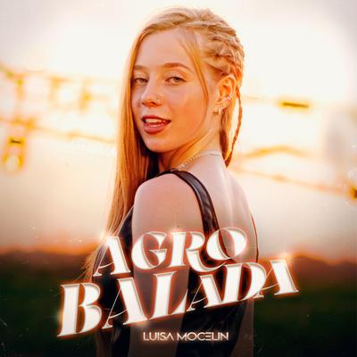 Agro Balada (Ao Vivo) By Luisa Mocelin's cover