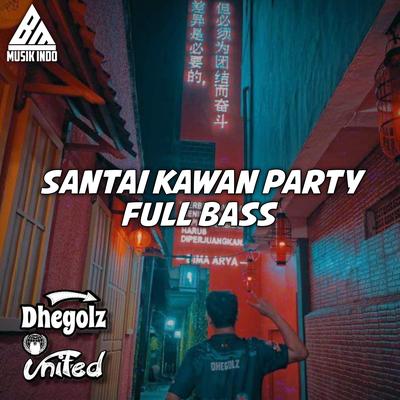 DJ Santai Kawan Party Full Bass's cover
