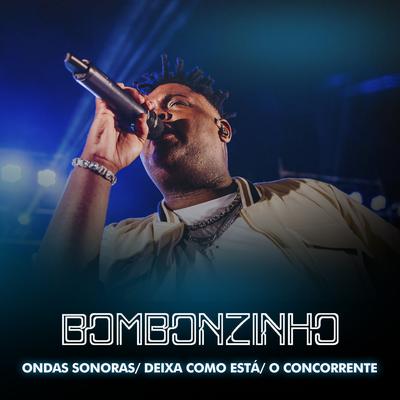 Ondas Sonoras/ Deixa Como Está/ O Concorrente By Bombonzinho's cover