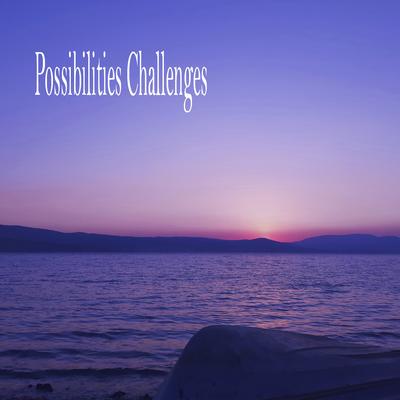 Possibilities Challenges's cover