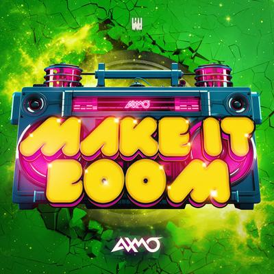 Make it Boom! By AXMO's cover
