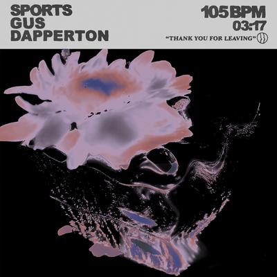 Thank You for Leaving By Sports, Gus Dapperton's cover