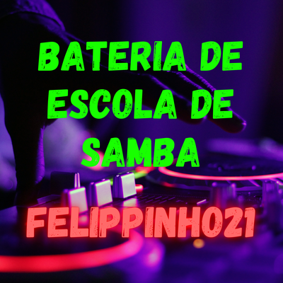 Bateria de Escola de Samba By Felippinho21's cover