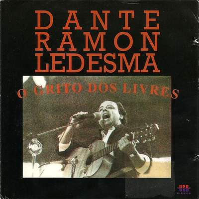 O Grito dos Livres By Dante Ramon Ledesma's cover