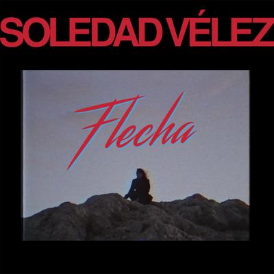 Flecha By Soledad Veléz's cover